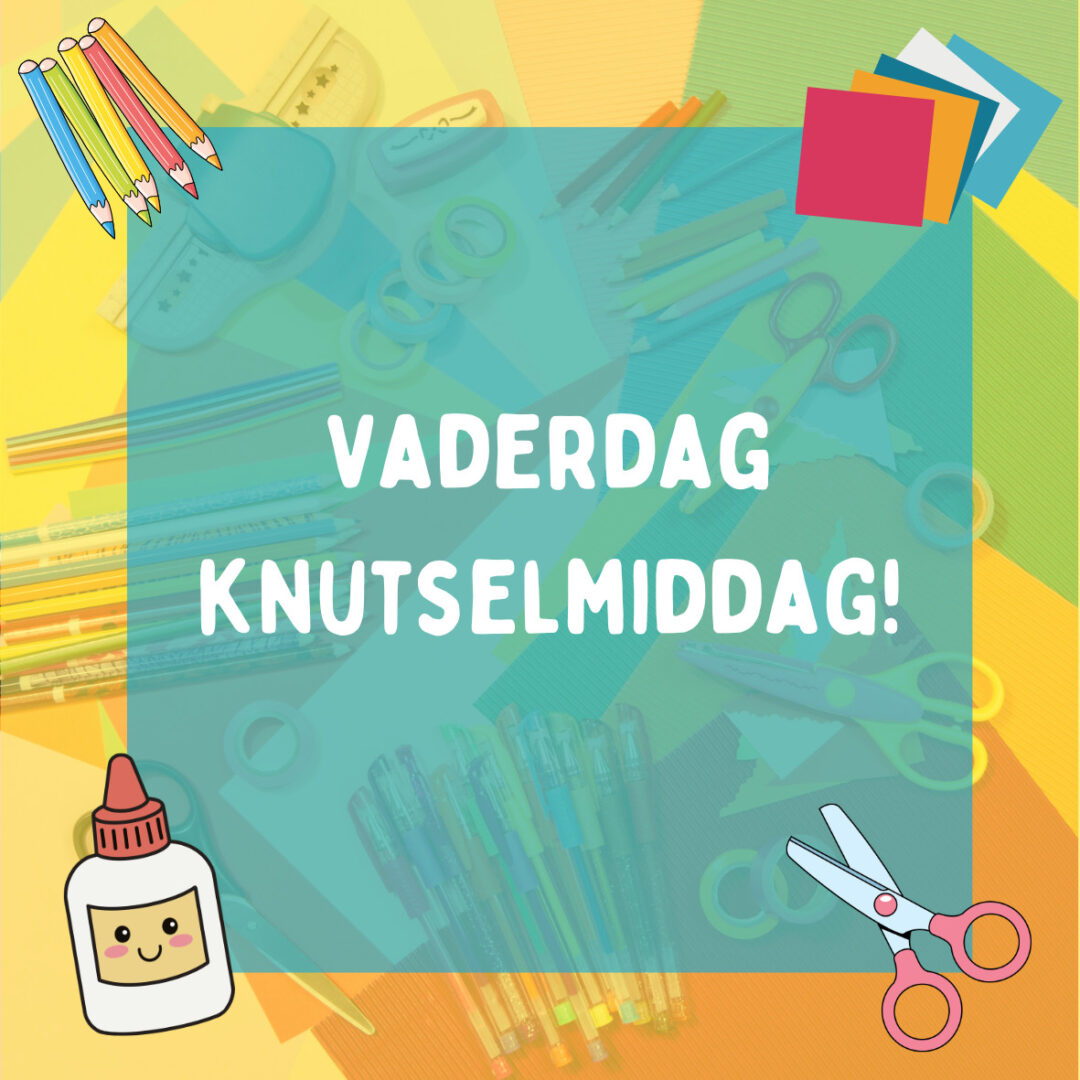 Vaderdag knutselmiddag! Zondag 7 juni 13.30 15.30 uur Vaderdag knutselmiddag! Zondag 7 juni 13.30 15.30 uur